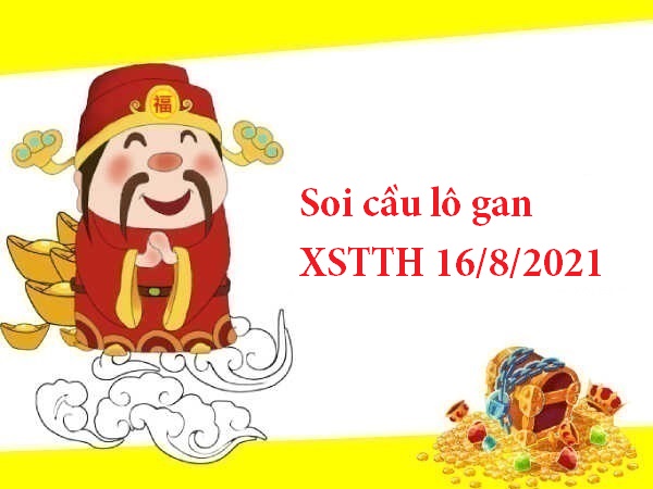 Soi cầu lô gan XSTTH 16/8/2021
