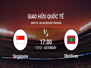 Soi kèo Singapore vs Maldives, 17h00 ngày 17/12