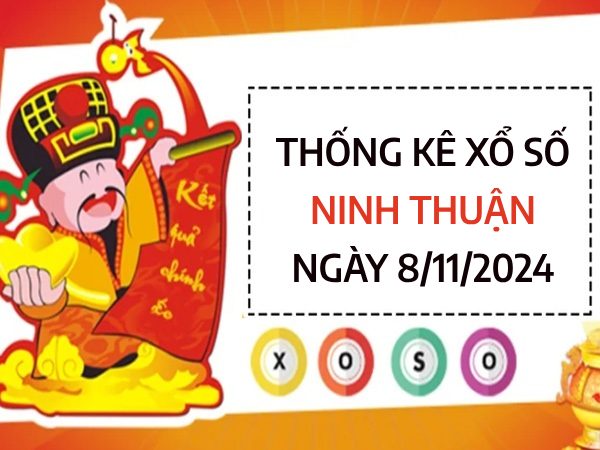 Thống kê con số đặc biệt xổ số Ninh Thuận ngày 8/11/2024 thứ 6