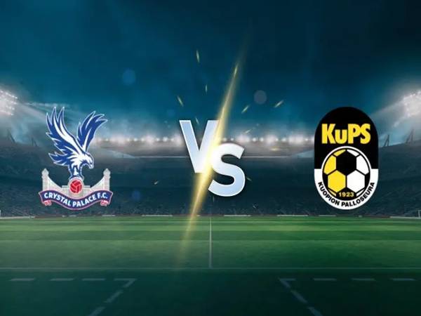 Nhận định Crystal Palace vs KuPS