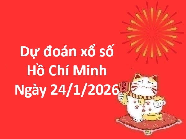 Dự đoán xổ số Hồ Chí Minh ngày 24 tháng 1