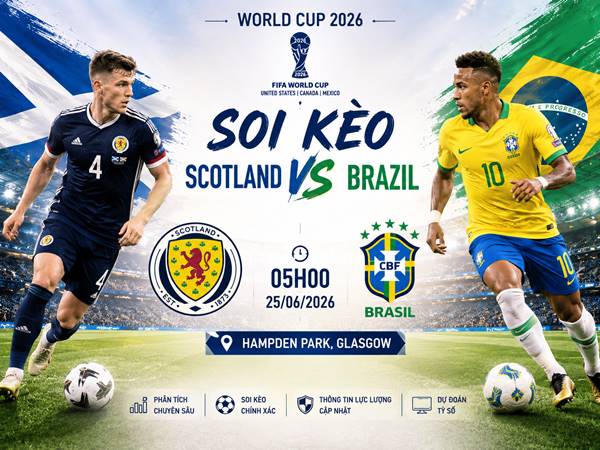 Soi kèo Scotland vs Brazil, 05h00 ngày 25/06