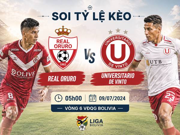 Phân tích tỷ lệ kèo Real Oruro Universitario De Vinto, 05h00 ngày 09/07