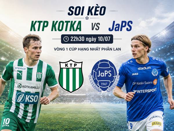 Soi kèo KTP Kotka với JaPS, 22h30 ngày 10/07 Soi kèo KTP Kotka với JaPS, 22h30 ngày 10/07