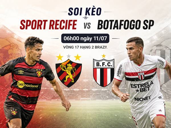 Soi kèo Sport Recife với Botafogo SP, 06h00 ngày 11/07 Soi kèo Sport Recife với Botafogo SP, 06h00 ngày 11/07